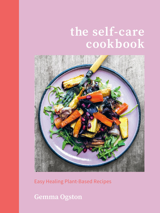 Title details for The Self-Care Cookbook by Gemma Ogston - Wait list